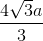 \frac{4\sqrt{3}a}{3}