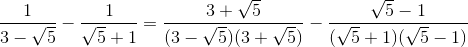 \frac{1}{3-\sqrt{5}}-\frac{1}{\sqrt{5}+1}=\frac{3+\sqrt{5}}{(3-\sqrt{5})(3+\sqrt{5})}-\frac{\sqrt{5}-1}{(\sqrt{5}+1)(\sqrt{5}-1)}