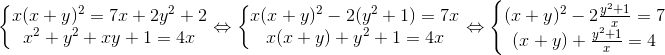 \left\{\begin{matrix} x(x+y)^{2}=7x+2y^{2}+2\\ x^{2}+y^{2}+xy+1=4x \end{matrix}\right.\Leftrightarrow \left\{\begin{matrix} x(x+y)^{2}-2(y^{2}+1)=7x\\ x(x+y)+y^{2}+1=4x \end{matrix}\right.\Leftrightarrow \left\{\begin{matrix} (x+y)^{2}-2\frac{y^{2}+1}{x}=7\\ (x+y)+\frac{y^{2}+1}{x}=4 \end{matrix}\right.