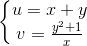 \left\{\begin{matrix} u=x+y\\ v=\frac{y^{2}+1}{x} \end{matrix}\right.