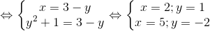 \Leftrightarrow \left\{\begin{matrix} x=3-y\\ y^{2}+1=3-y \end{matrix}\right.\Leftrightarrow \left\{\begin{matrix} x=2; y=1\\ x=5;y=-2 \end{matrix}\right.