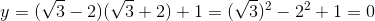 y=(\sqrt{3}-2)(\sqrt{3}+2)+1=(\sqrt{3})^{2}-2^{2}+1=0