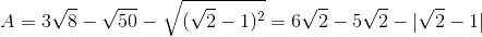 A=3\sqrt{8}-\sqrt{50}-\sqrt{(\sqrt{2}-1)^{2}}=6\sqrt{2}-5\sqrt{2}-|\sqrt{2}-1|