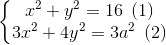 \left\{\begin{matrix} x^{2}+y^{2}=16\: \: (1)\\ 3x^{2}+4y^{2}=3a^{2} \: \: (2)\end{matrix}\right.