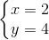 \left\{\begin{matrix} x=2\\ y=4 \end{matrix}\right.