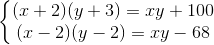 \left\{\begin{matrix} (x+2)(y+3)=xy+100\\ (x-2)(y-2)=xy-68 \end{matrix}\right.