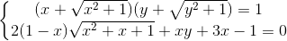 \left\{\begin{matrix} (x+\sqrt{x^{2}+1})(y+\sqrt{y^{2}+1})=1\\ 2(1-x)\sqrt{x^{2}+x+1}+xy +3x -1=0 \end{matrix}\right.