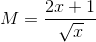 M=\frac{2x+1}{\sqrt{x}}