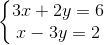 \left\{\begin{matrix} 3x+2y=6\\ x-3y=2 \end{matrix}\right.