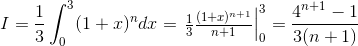 I=\frac{1}{3}\int_{0}^{3}(1+x)^{n}dx=\left.\begin{matrix} \frac{1}{3}\frac{(1+x)^{n+1}}{n+1} \end{matrix}\right|_{0}^{3}=\frac{4^{n+1}-1}{3(n+1)}