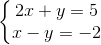 \left\{\begin{matrix} 2x+y=5\\ x-y=-2 \end{matrix}\right.