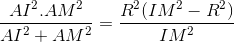 \frac{AI^{2}.AM^{2}}{AI^{2}+AM^{2}}=\frac{R^{2}(IM^{2}-R^{2})}{IM^{2}}