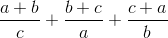 \frac{a+b}{c}+\frac{b+c}{a}+\frac{c+a}{b}