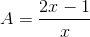 A=\frac{2x-1}{x}