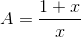 A=\frac{1+x}{x}