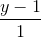 \frac{y-1}{1}