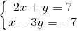 \left\{\begin{matrix} 2x+y=7\\ x-3y=-7 \end{matrix}\right.