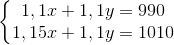 \left\{\begin{matrix} 1,1x+1,1y=990\\ 1,15x+1,1y=1010 \end{matrix}\right.