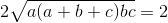 2\sqrt{a(a+b+c)bc}=2