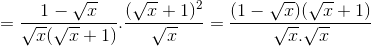 =\frac{1-\sqrt{x}}{\sqrt{x}(\sqrt{x}+1)}.\frac{(\sqrt{x}+1)^{2}}{\sqrt{x}}=\frac{(1-\sqrt{x})(\sqrt{x}+1)}{\sqrt{x}.\sqrt{x}}