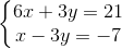 \left\{\begin{matrix} 6x+3y=21\\ x-3y=-7 \end{matrix}\right.