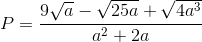 P=\frac{9\sqrt{a}-\sqrt{25a}+\sqrt{4a^{3}}}{a^{2}+2a}