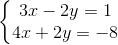 \left\{\begin{matrix} 3x-2y=1\\ 4x+2y=-8 \end{matrix}\right.