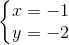 \left\{\begin{matrix} x=-1\\ y=-2 \end{matrix}\right.