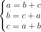 \left\{\begin{matrix} a=b+c\\ b=c+a\\ c=a+b \end{matrix}\right.