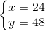 \left\{\begin{matrix} x=24\\ y=48 \end{matrix}\right.