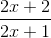 \frac{2x+2}{2x+1}