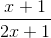 \frac{x+1}{2x+1}