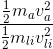 \frac{\frac{1}{2}m_{a}v_{a}^{2}}{\frac{1}{2}m_{li}v_{li}^{2}}