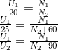 \begin{matrix} \frac{U_{1}}{20}=\frac{N_{1}}{N_{2}}\\ \frac{U_{1}}{25}=\frac{N_{1}}{N_{2}+60} \\ \frac{U_{1}}{U_{2}}=\frac{N_{1}}{N_{2}-90} \end{matrix} \right \}