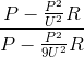 \frac{P-\frac{P^{2}}{U^{2}}R}{P-\frac{P^{2}}{9U^{2}}R}