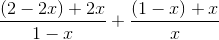 \frac{(2-2x)+2x}{1-x}+\frac{(1-x)+x}{x}