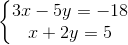 \left\{\begin{matrix} 3x-5y=-18\\ x+2y=5 \end{matrix}\right.