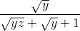 \frac{\sqrt{y}}{\sqrt{yz} + \sqrt{y} +1}