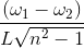 \frac{\left ( \omega _{1} -\omega _{2}\right )}{L\sqrt{n^{2}-1}}