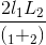 \frac{2l_{1}L_{2}}{\omega C(\omega L_{1}+\omega L_{2})}