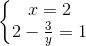 \left\{\begin{matrix} x=2\\ 2-\frac{3}{y}=1 \end{matrix}\right.