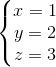 \left\{\begin{matrix} x = 1 & \\ y = 2 & \\ z = 3 & \end{matrix}\right.