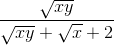 \frac{\sqrt{xy}}{\sqrt{xy} + \sqrt{x} + 2}