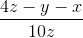 \frac{4z - y - x}{10z}