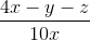 \frac{4x - y - z}{10x}