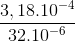 \frac{3,18.10^{-4}}{32.10^{-6}}