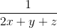 \frac{1}{2x + y + z}