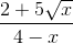 frac{2 + 5sqrt{x}}{4 - x}