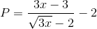 P=\frac{3x-3}{\sqrt{3x}-2}-2