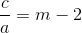 \frac{c}{a}=m-2